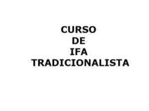 CURSO DE IFA TRADICIONALISTA