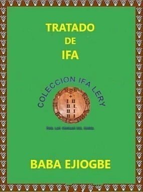 Tratado Enciclopédico de Ifa Baba Ejiogbe y sus Omolús