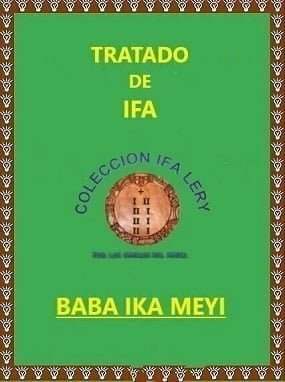 Tratado Enciclopédico de Ifa Baba Ika Meyi y sus Omolús