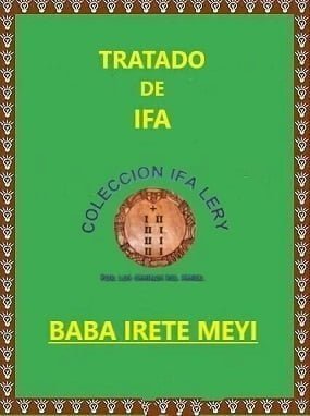 Tratado Enciclopédico de Ifa Baba Irete Meyi y sus Omolús