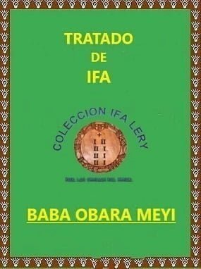 Tratado Enciclopédico de Ifa Baba Obara Meyi y sus Omolús