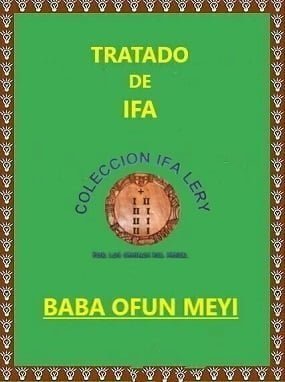 Tratado Enciclopédico de Ifa Baba Ofun Meyi y sus Omolús