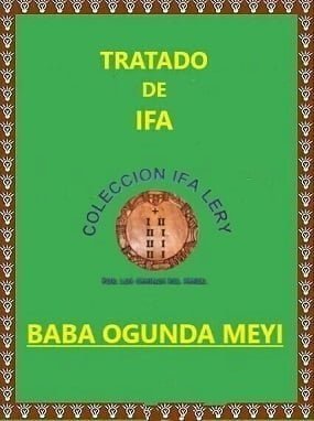 Tratado Enciclopédico de Ifa Baba Ogunda Meyi y sus Omolús