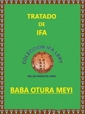 Tratado Enciclopédico de Ifa Baba Otura Meyi y sus Omolús